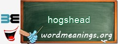WordMeaning blackboard for hogshead